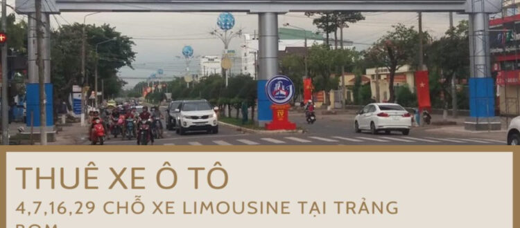 Dịch vụ cho thuê xe ô tô du lịch ở Trảng Bom, Đồng Nai